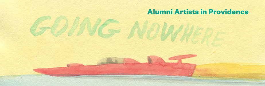 Banner: Going Nowhere - Alumni Artists in Providence